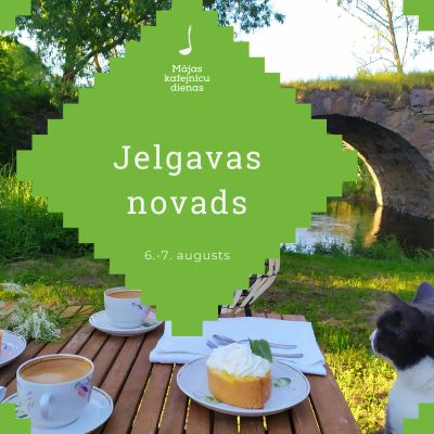 “Mājas kafejnīcu dienas” visā Latvijā – Tavs kumoss Latvijas vasaras garšas šogad arī Jelgavas novadā