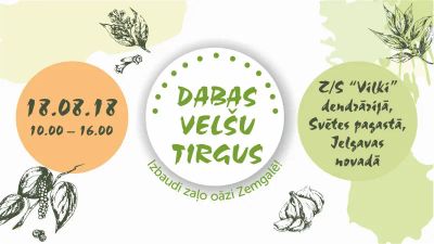 Aicinām ieplānot un apmeklēt “Dabas velšu tirgus” pasākumu 18. augustā, Jelgavas novadā